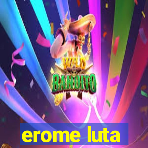 erome luta